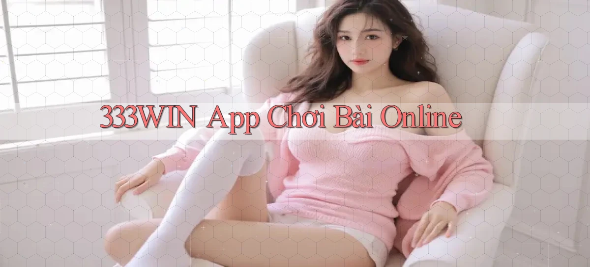 333win app chơi bài online