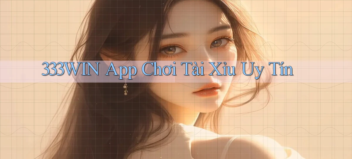 333win app chơi tài xỉu uy tín