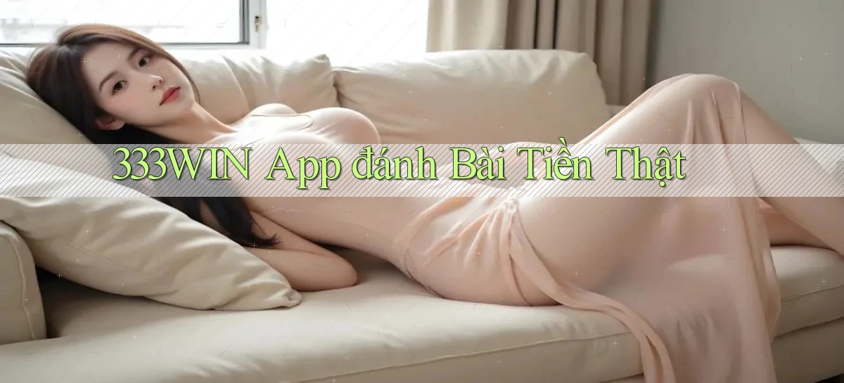 333win app đánh bài tiền thật