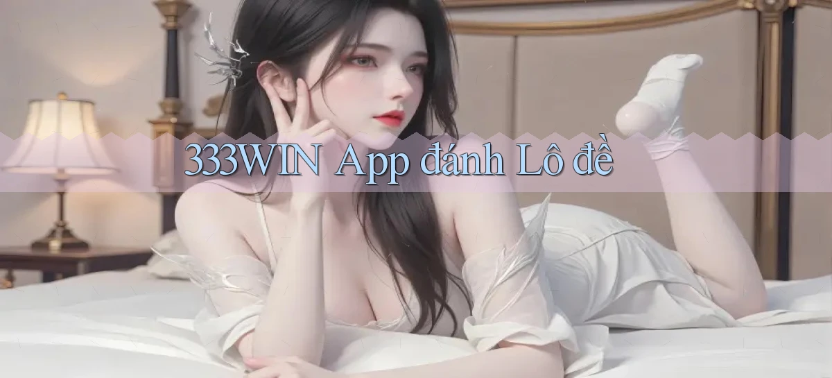 333win app đánh lô đề