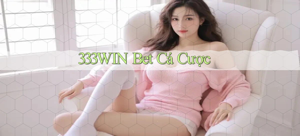333win bet cá cược