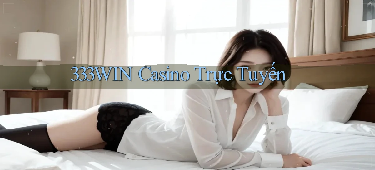 333win casino trực tuyến