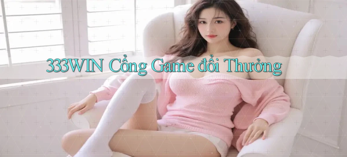 333win  cổng game đổi thưởng