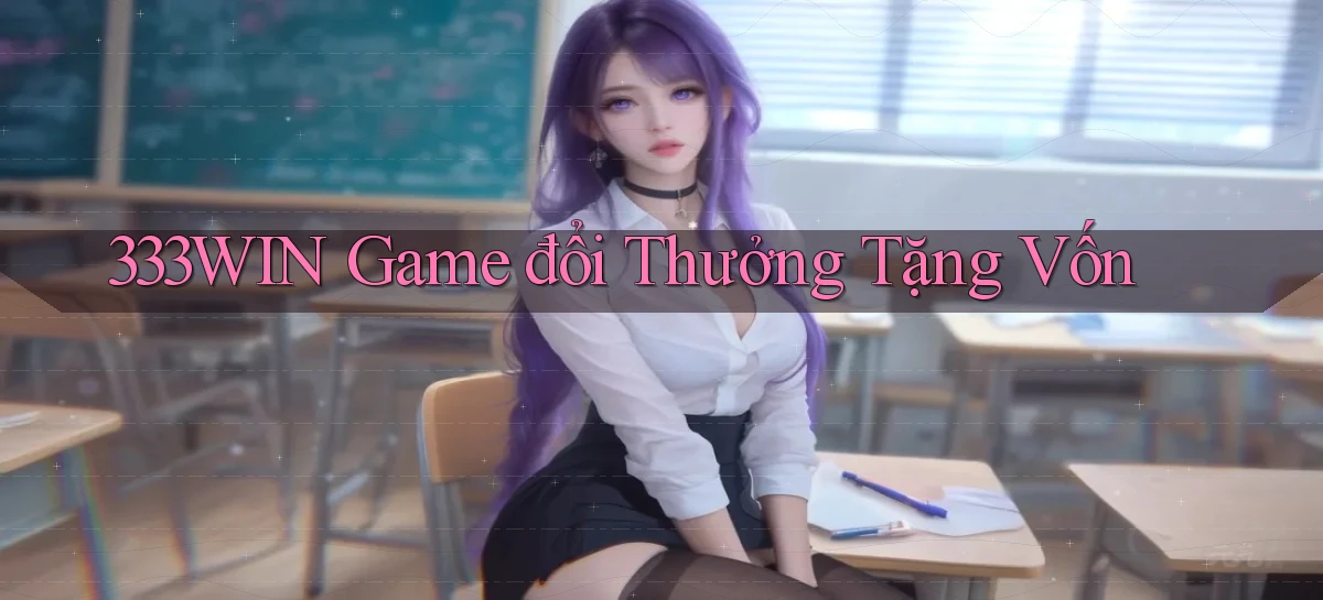 333win  game đổi thưởng tặng vốn