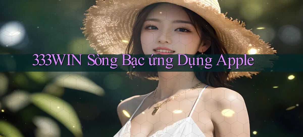 333win  sòng bạc ứng dụng apple