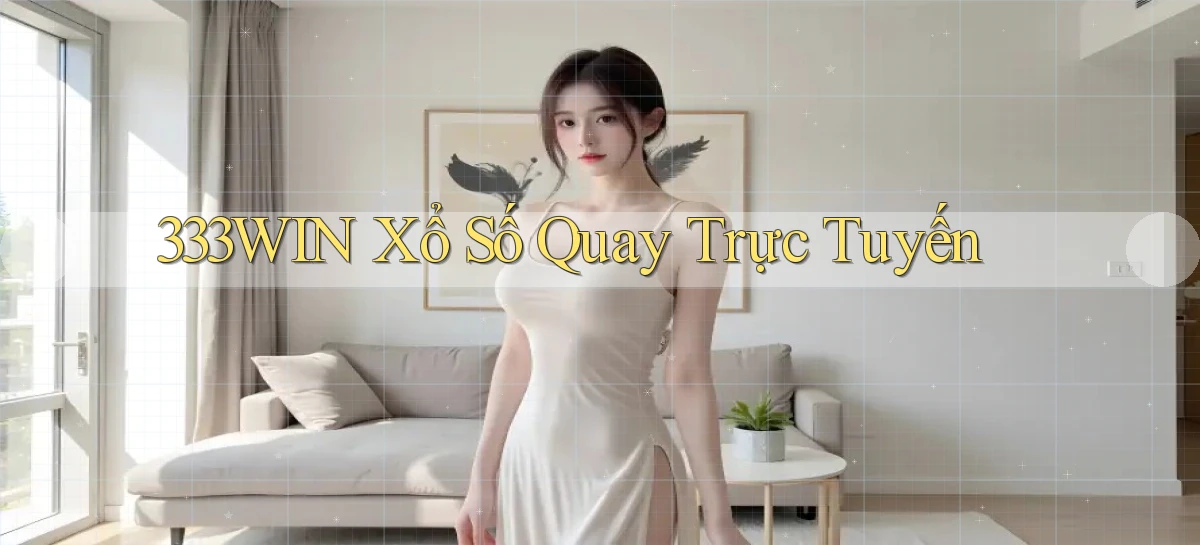 333win Xổ số quay trực tuyến