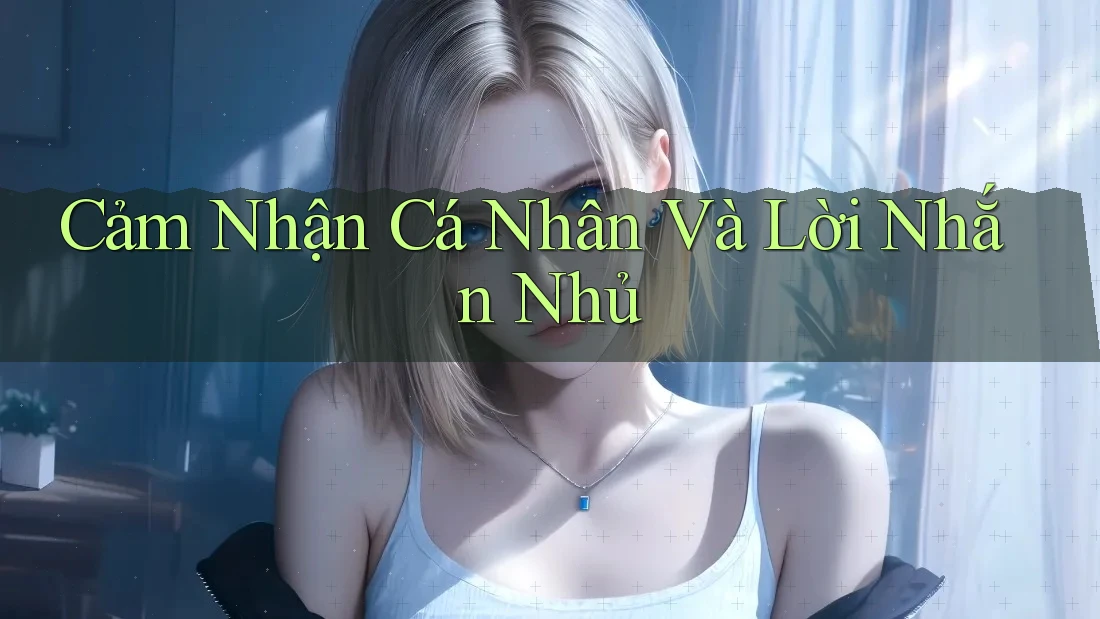 Cảm nhận cá nhân và lời nhắn nhủ Cảm nhận cá nhân và lời nhắn nhủ