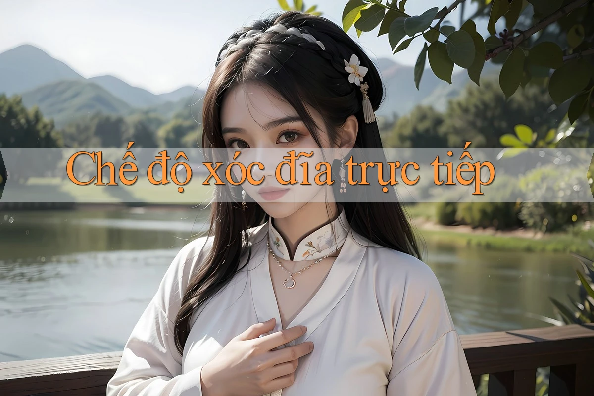 Chế độ xóc đĩa trực tiếp Chế độ xóc đĩa trực tiếp