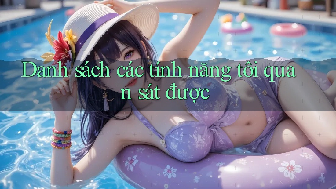 Danh sách các tính năng tôi quan sát được Danh sách các tính năng tôi quan sát được