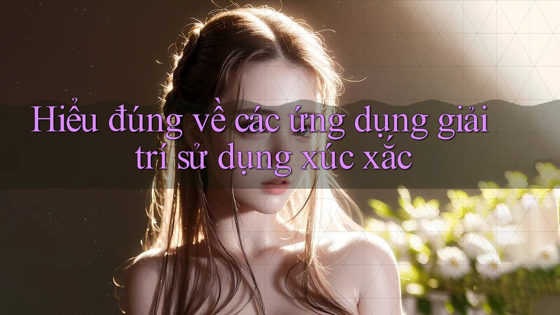 Hiểu đúng về các ứng dụng giải trí sử dụng xúc xắc Hiểu đúng về các ứng dụng giải trí sử dụng xúc xắc
