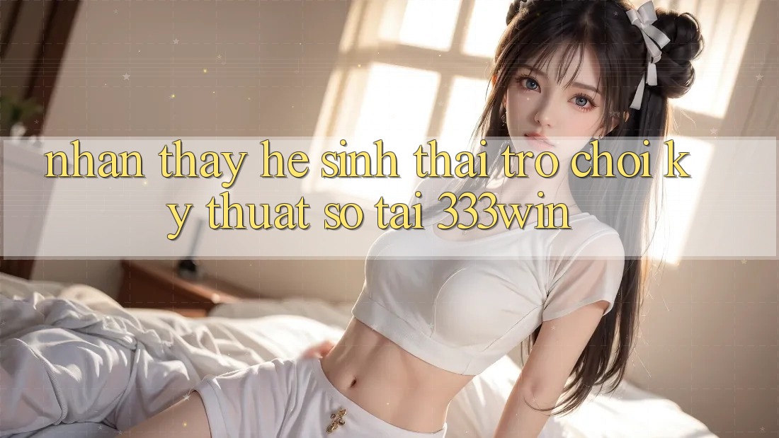 Nhận thấy Hệ Sinh Thái Trò chơi Kỹ Thuật Số Tại 333win