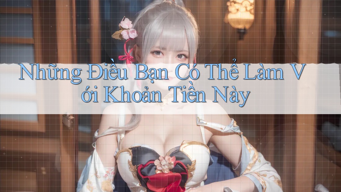 Những Điều Bạn Có Thể Làm Với Khoản Tiền Này Những Điều Bạn Có Thể Làm Với Khoản Tiền Này