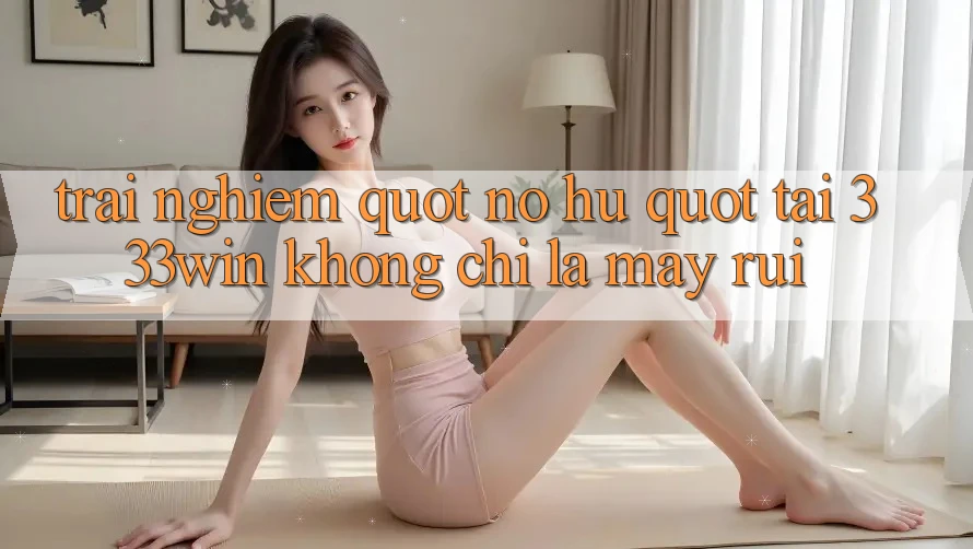 Trải Nghiệm " Nổ Hũ" Tại 333Win: Không Chỉ Là May Rủi Trải Nghiệm " Nổ Hũ" Tại 333Win: Không Chỉ Là May Rủi