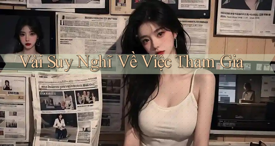 Vài Suy Nghĩ Về Việc Tham Gia